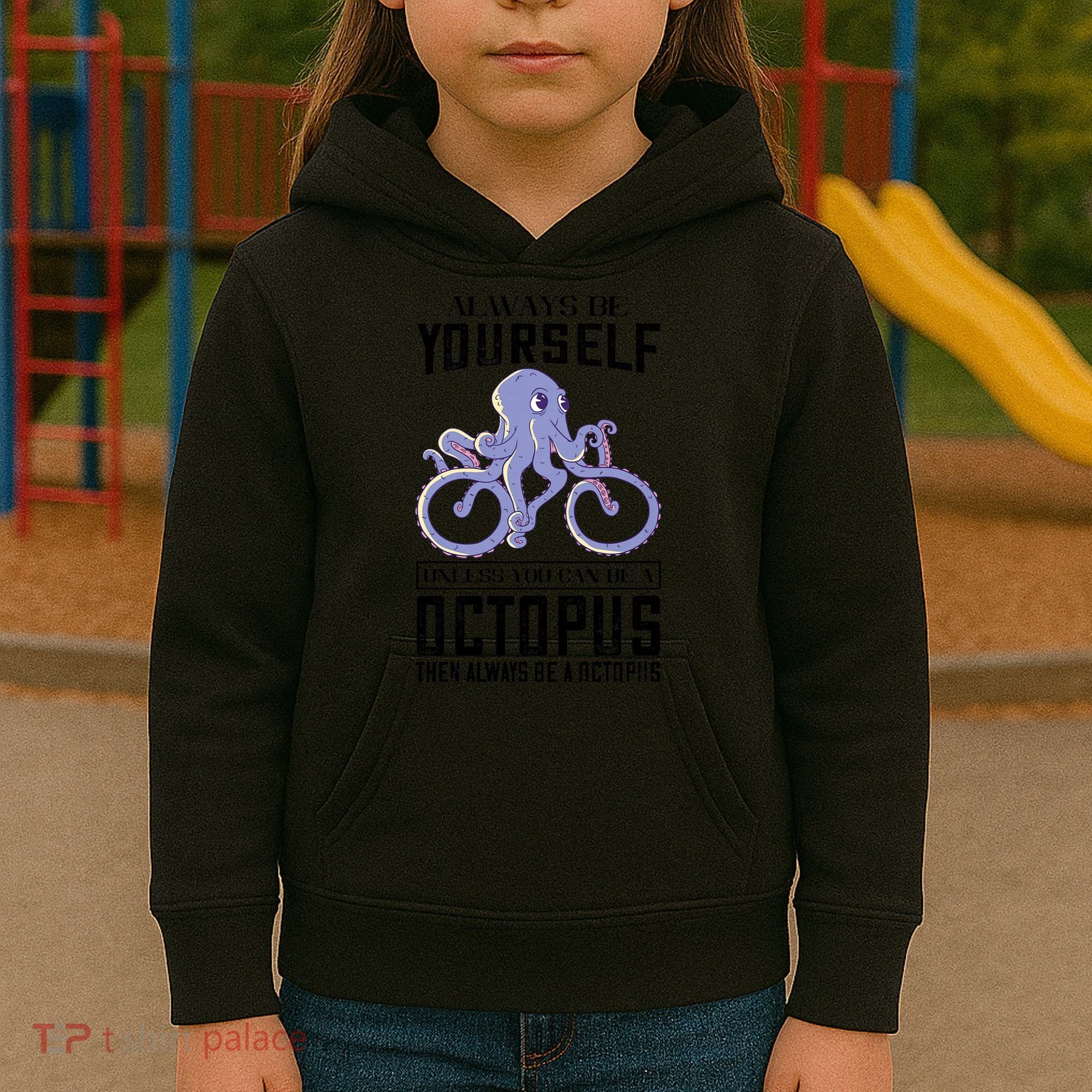 Octopus Sea Monster Cycling Always Be Yourself Cephalopod Kids Hoodie