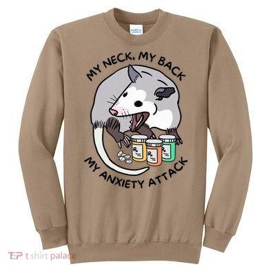 Opossum Screaming My Neck My Back My Anxiety Attack Sweatshirt