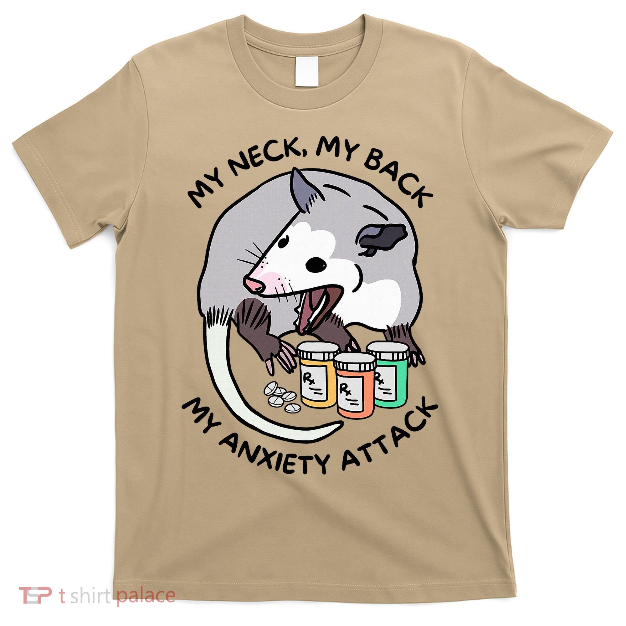Opossum Screaming My Neck My Back My Anxiety Attack T-Shirt