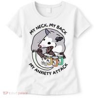Opossum Screaming My Neck My Back My Anxiety Attack Women's T-Shirt thumb 0