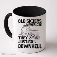 Old Skiers Never Die They Go Downhill Ski Retirement Skiing Coffee Mug thumb 0
