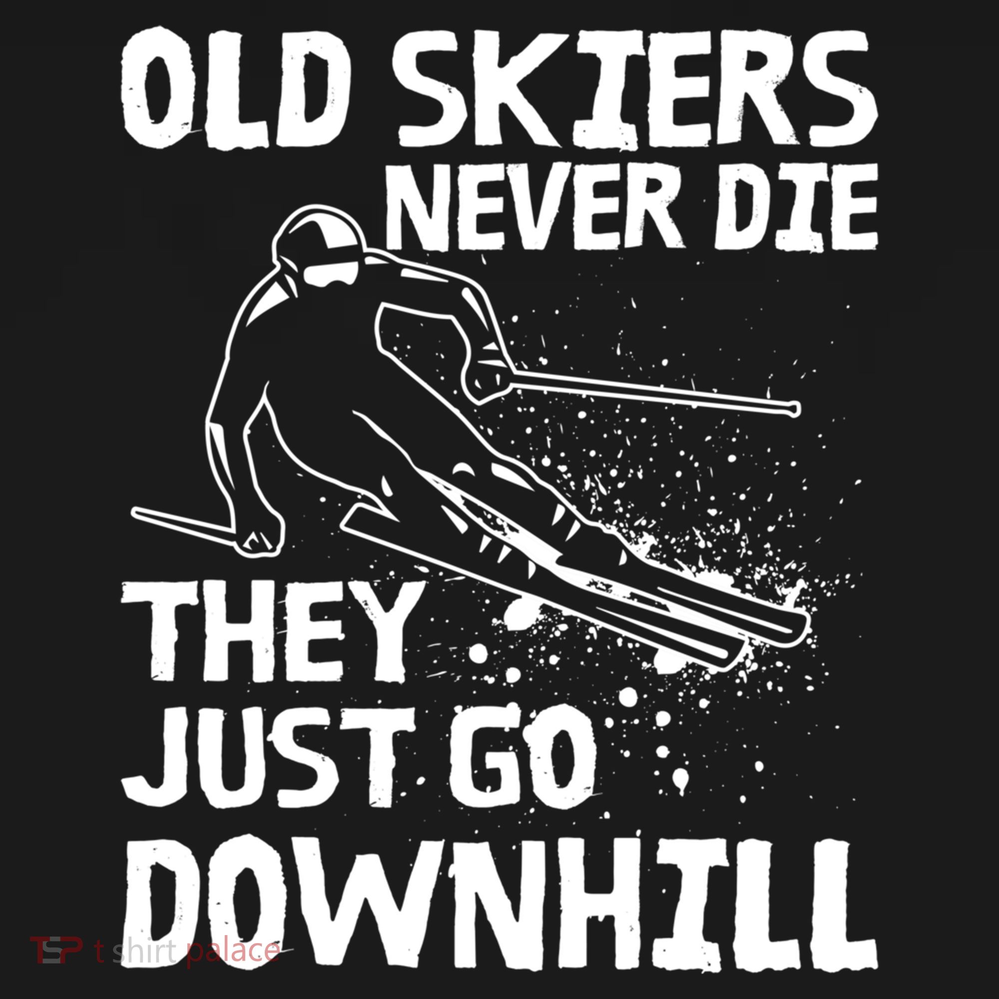 Old Skiers Never Die They Go Downhill Ski Retirement Skiing Women's Hoodie
