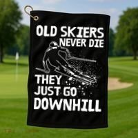 Old Skiers Never Die They Go Downhill Ski Retirement Skiing Golf Towel thumb 1
