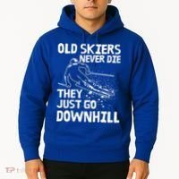 Old Skiers Never Die They Go Downhill Ski Retirement Skiing Hoodie thumb 2