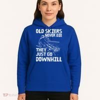 Old Skiers Never Die They Go Downhill Ski Retirement Skiing Hoodie thumb 5