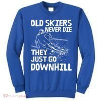 Old Skiers Never Die They Go Downhill Ski Retirement Skiing Sweatshirt thumb 0