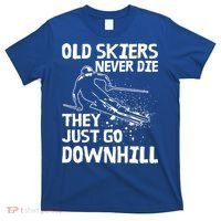Old Skiers Never Die They Go Downhill Ski Retirement Skiing T-Shirt thumb 0