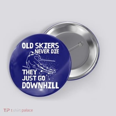Old Skiers Never Die They Go Downhill Ski Retirement Skiing Button