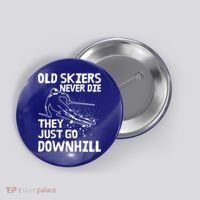 Old Skiers Never Die They Go Downhill Ski Retirement Skiing Button thumb 0