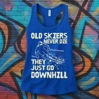 Old Skiers Never Die They Go Downhill Ski Retirement Skiing Women's Tank Top thumb 3