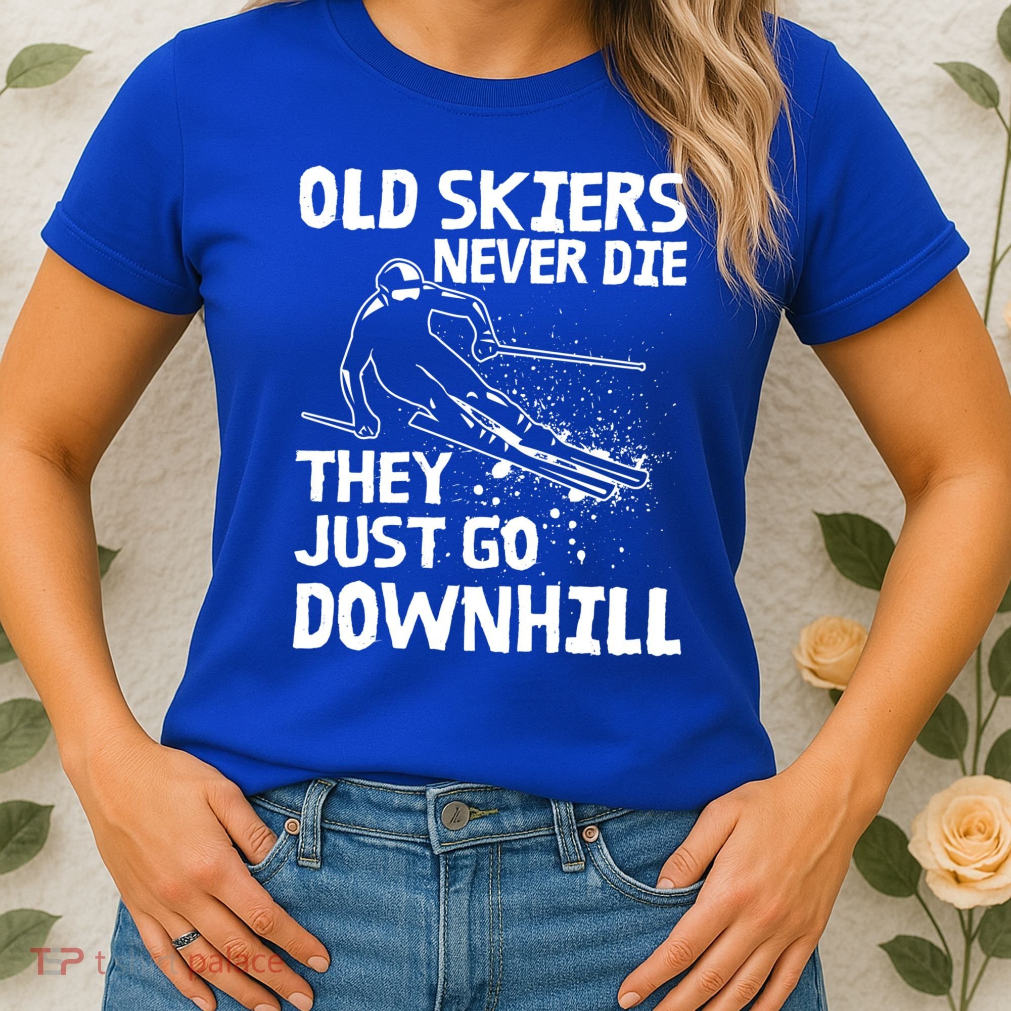 Old Skiers Never Die They Go Downhill Ski Retirement Skiing Women's T-Shirt