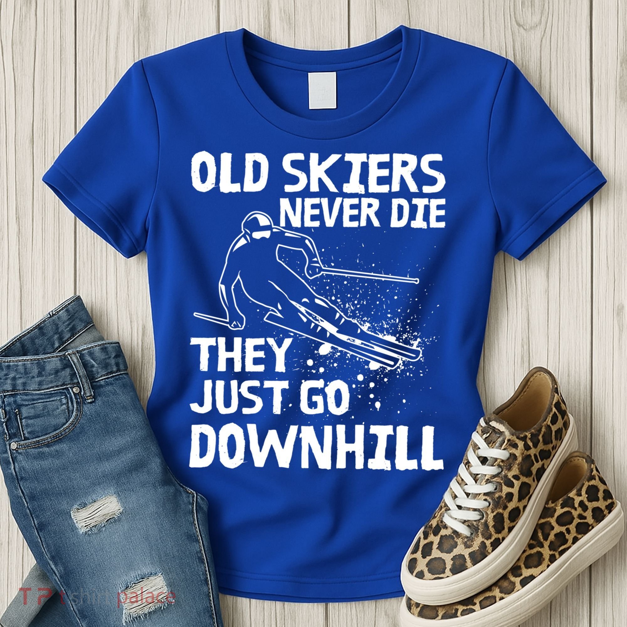 Old Skiers Never Die They Go Downhill Ski Retirement Skiing Women's T-Shirt