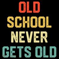 Old School Never Gets Old Funny Saying Sarcastic Button thumb 1
