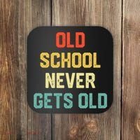 Old School Never Gets Old Funny Saying Sarcastic Coaster thumb 0