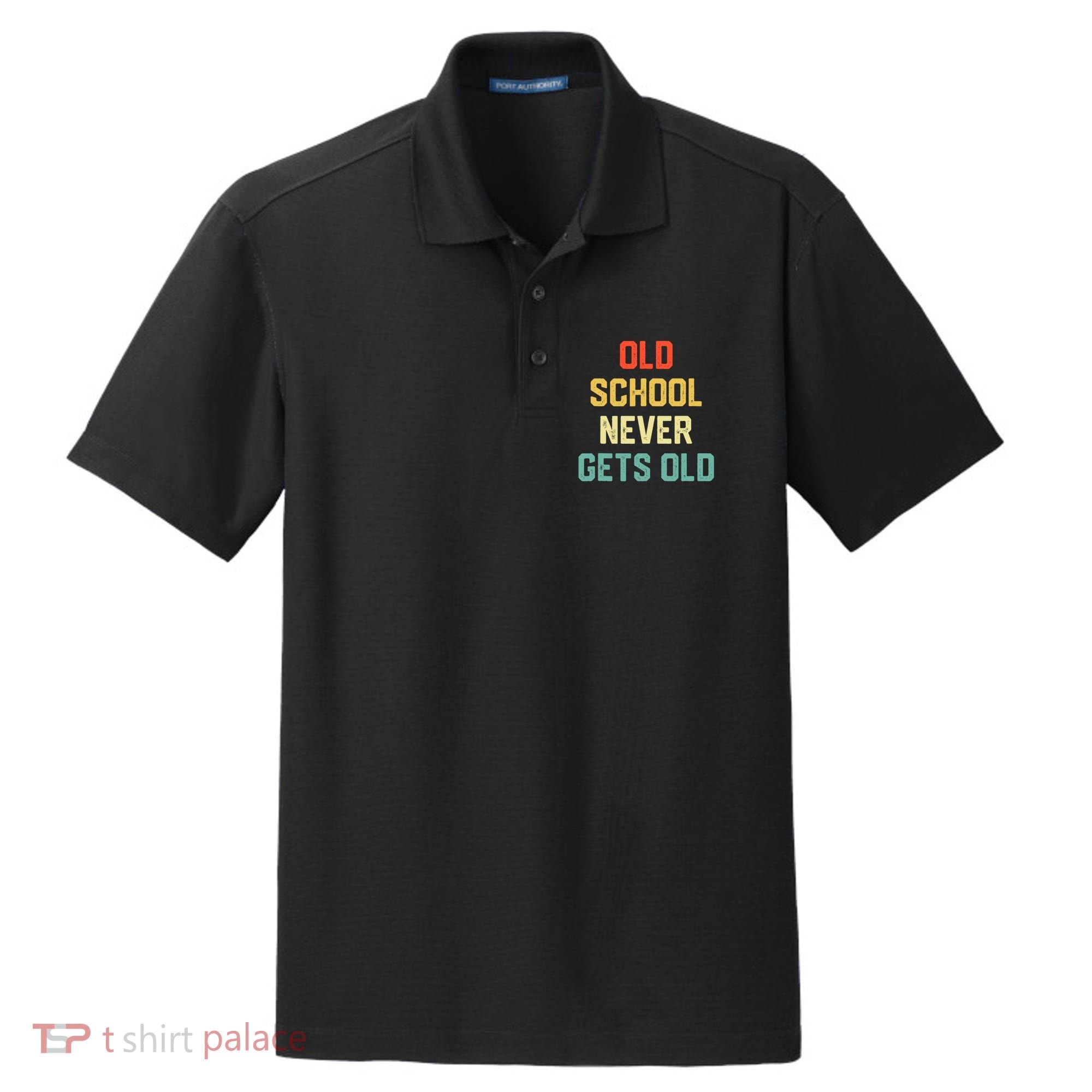 Old School Never Gets Old Funny Saying Sarcastic Dry Zone Grid Polo