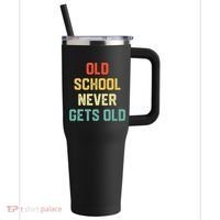 Old School Never Gets Old Funny Saying Sarcastic 40oz Vacuum Insulated Stainless Steel Travel Tumbler thumb 0