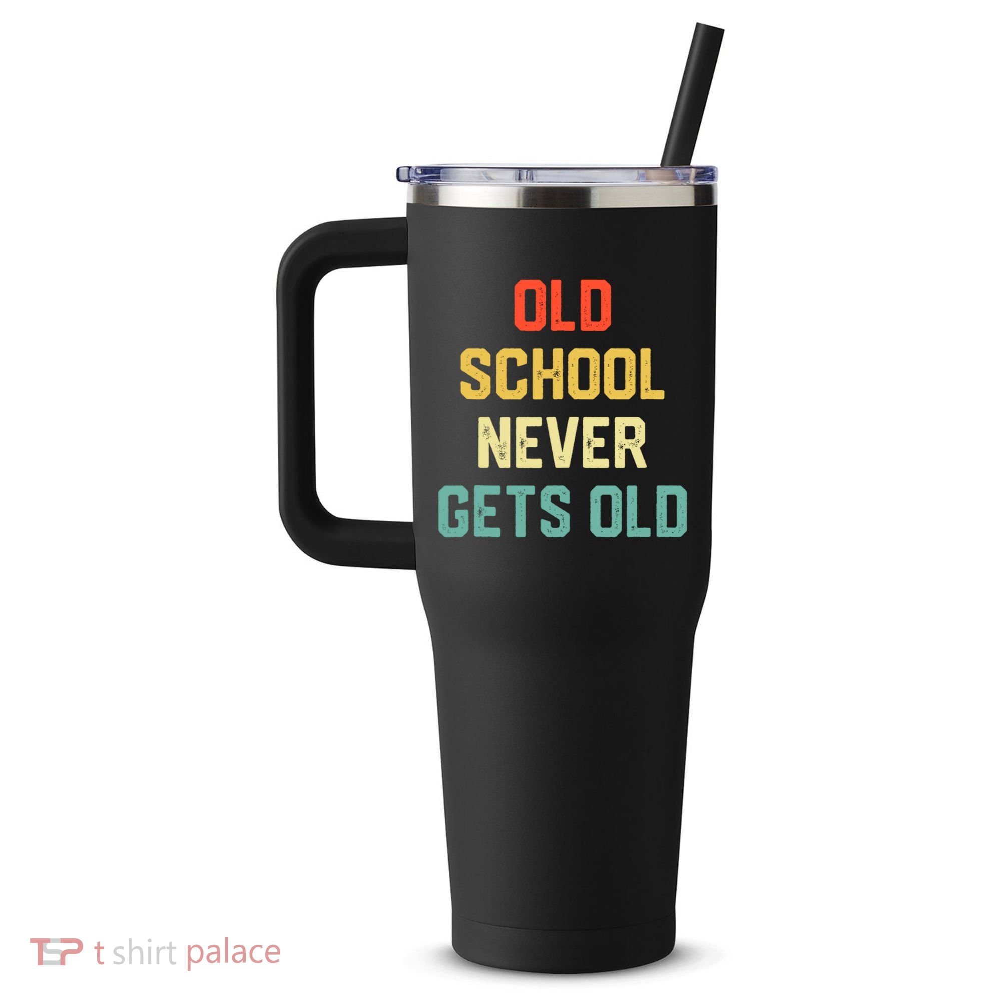 Old School Never Gets Old Funny Saying Sarcastic 40oz Vacuum Insulated Stainless Steel Travel Tumbler