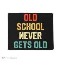 Old School Never Gets Old Funny Saying Sarcastic Mousepad thumb 0