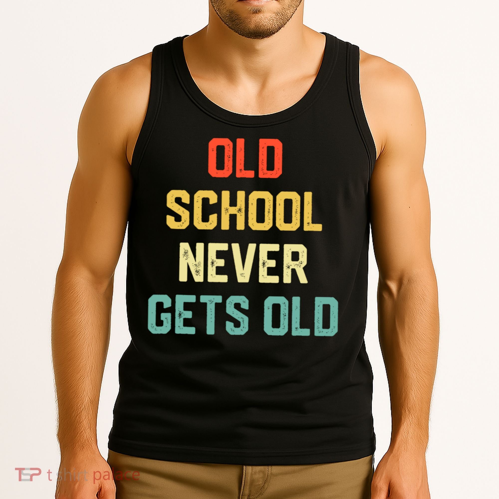 Old School Never Gets Old Funny Saying Sarcastic Tank Top