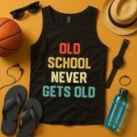 Old School Never Gets Old Funny Saying Sarcastic Tank Top thumb 4