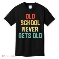 Old School Never Gets Old Funny Saying Sarcastic Kids T-Shirt thumb 0