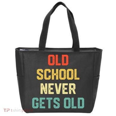 Old School Never Gets Old Funny Saying Sarcastic Tote Bag