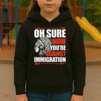 Oh Sure Now YouRe Against Immigration Native American Kids Hoodie thumb 3