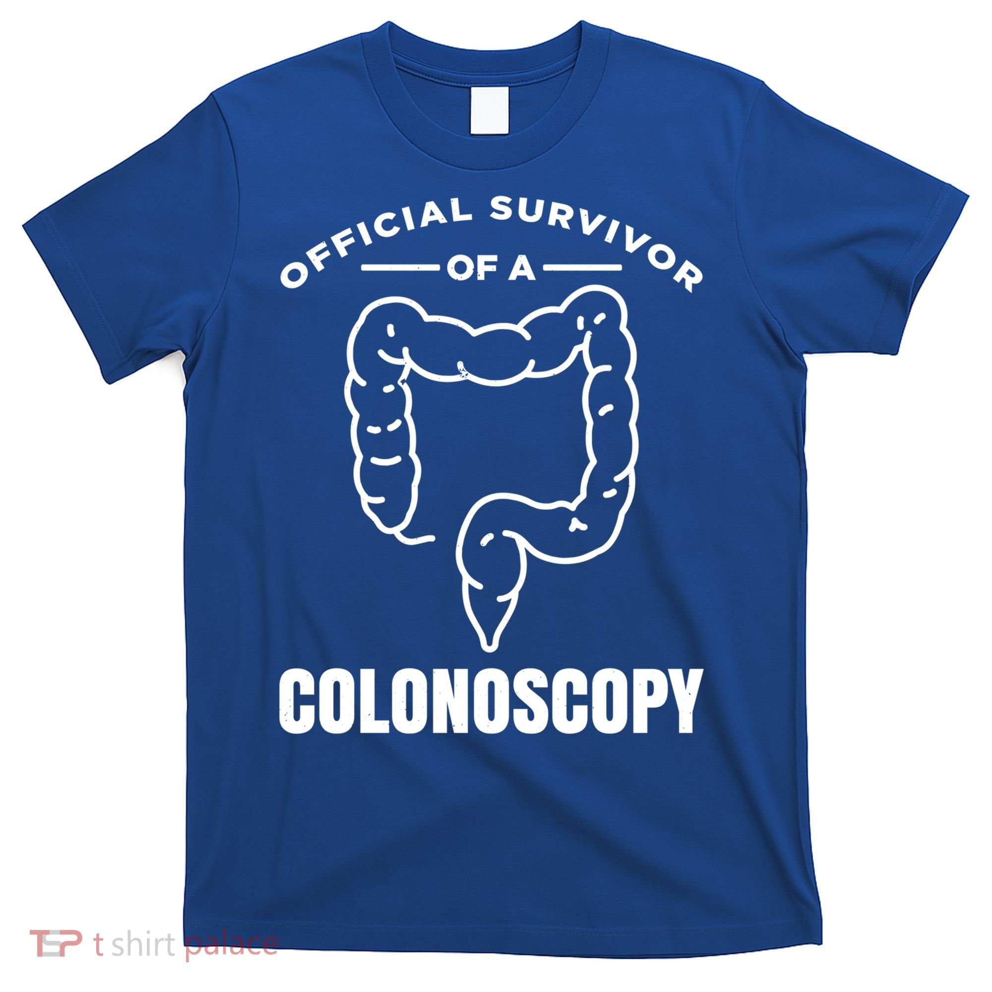 Offical Survivor Of A Colonoscopy Colon Cancer Awareness Gift T-Shirt