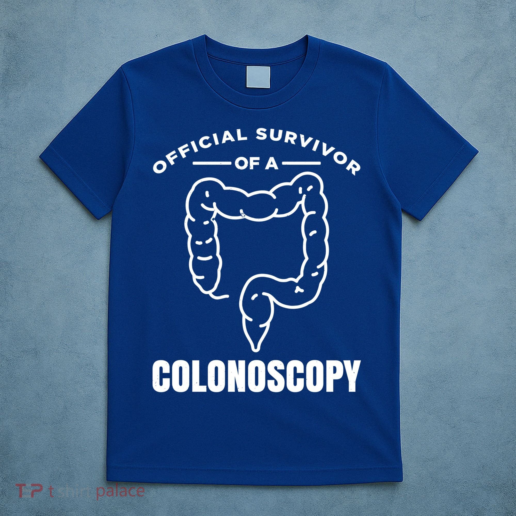Offical Survivor Of A Colonoscopy Colon Cancer Awareness Gift T-Shirt