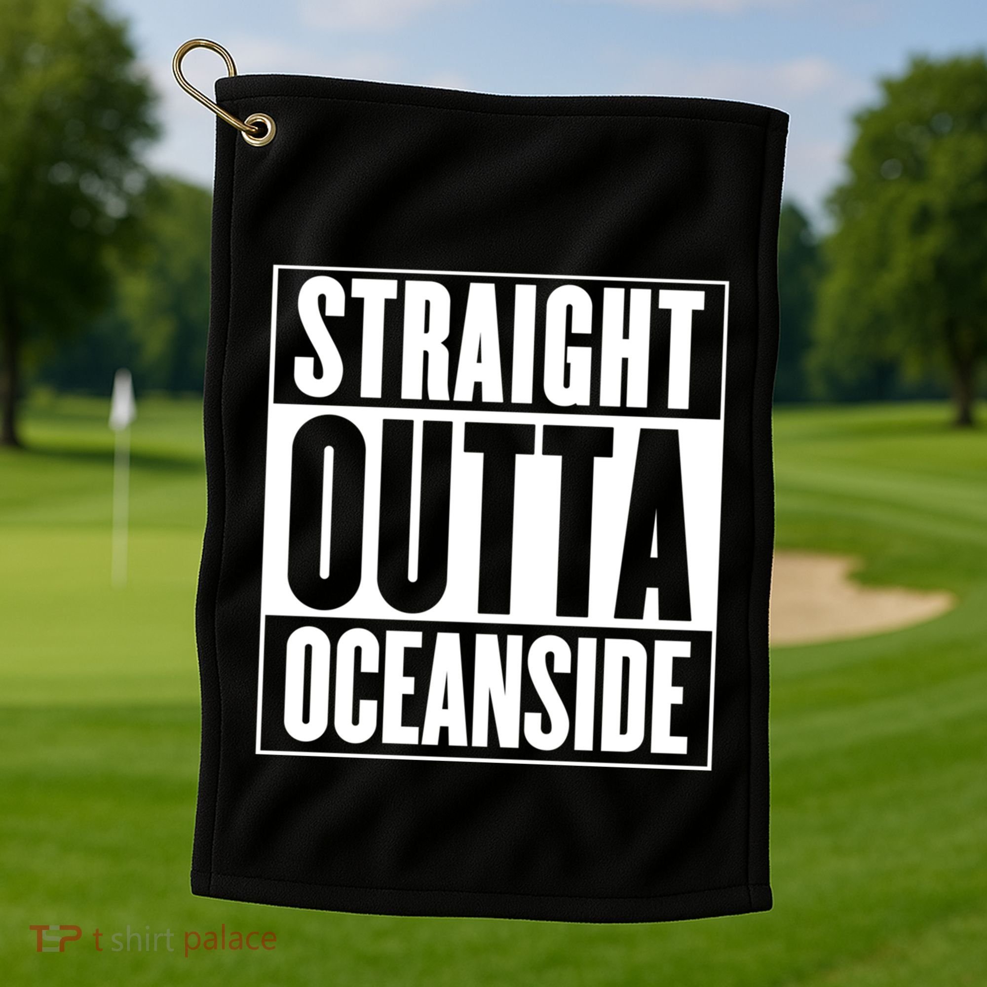 Oceanside Straight Outta Oceanside Gift Golf Towel