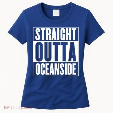 Oceanside Straight Outta Oceanside Gift Women's T-Shirt