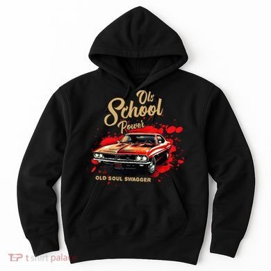 Old School Power Old Soul Swagger Classic Car Hoodie