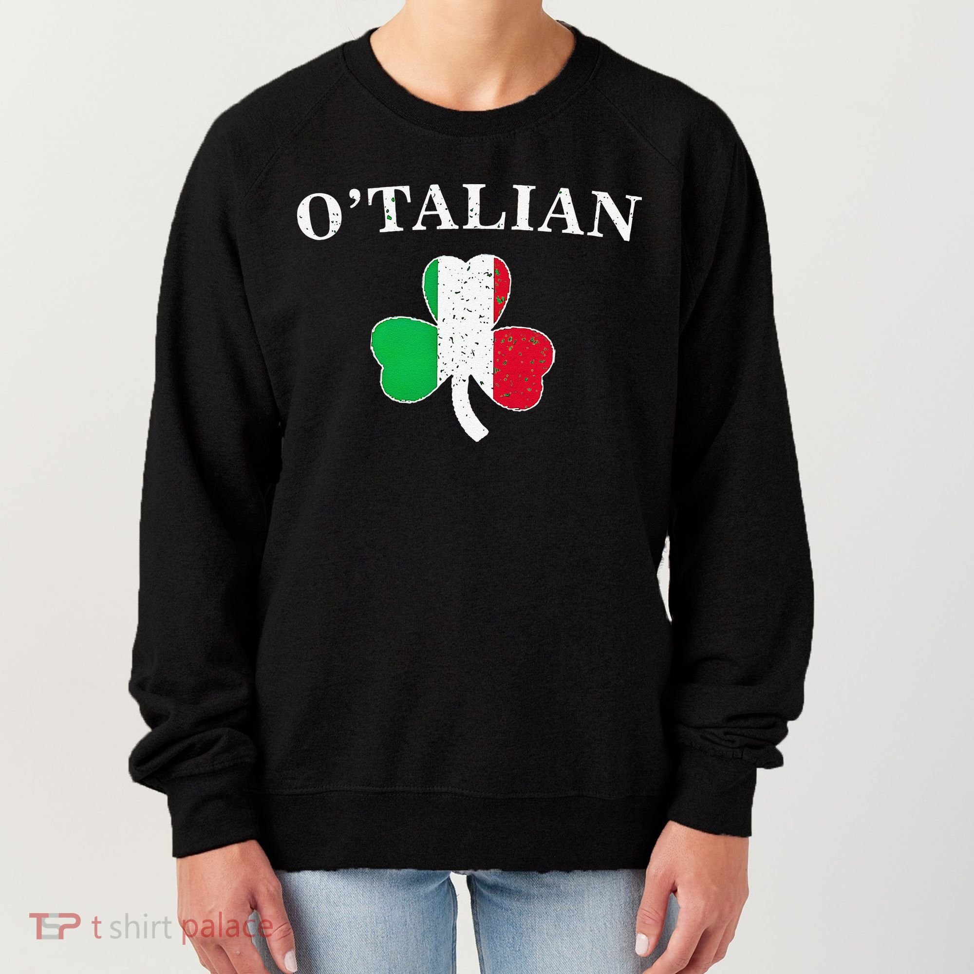 O'talian St Patricks Day Italian Italy Flag Italia Women's Sweatshirt