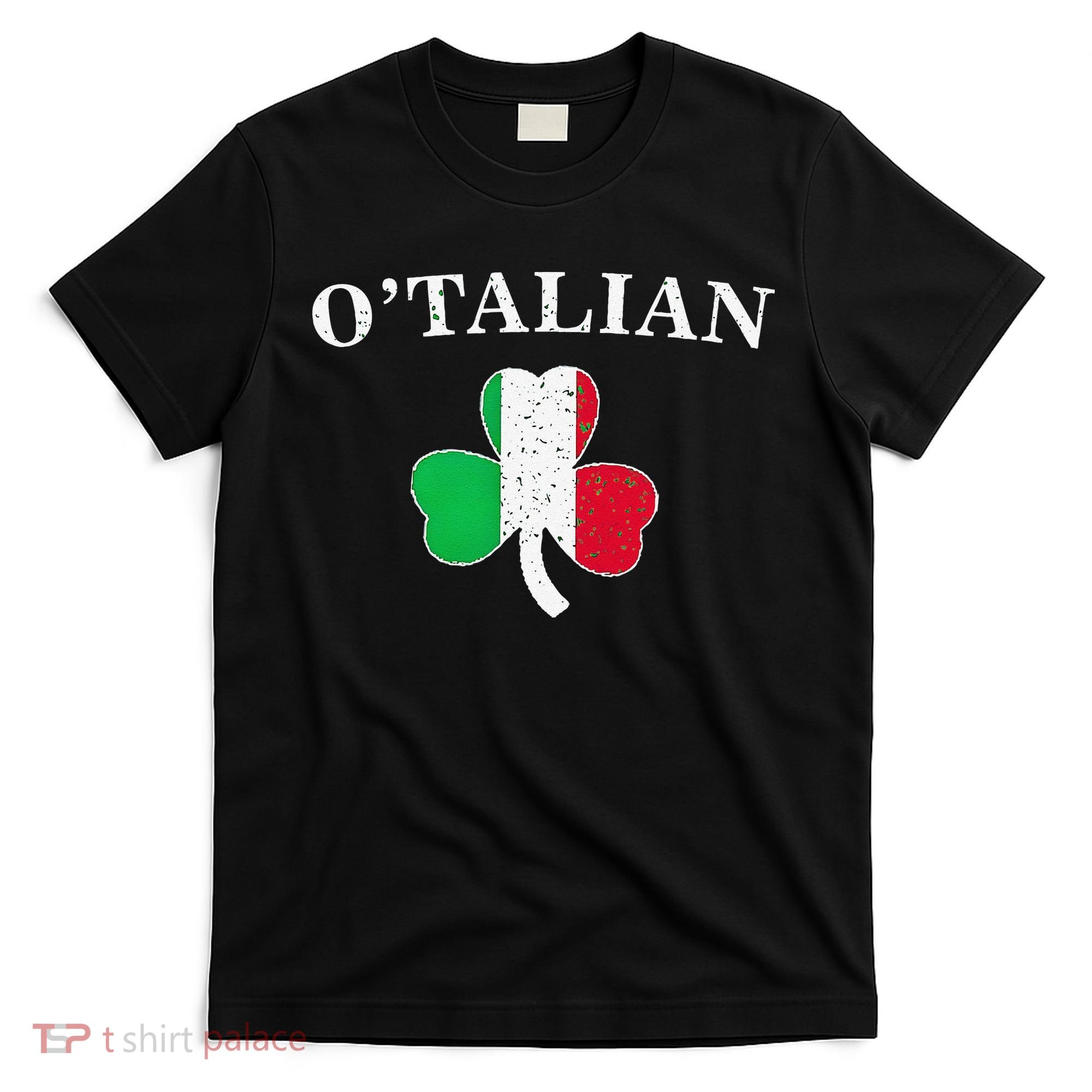 O'talian St Patricks Day Italian Italy Flag Italia T-Shirt