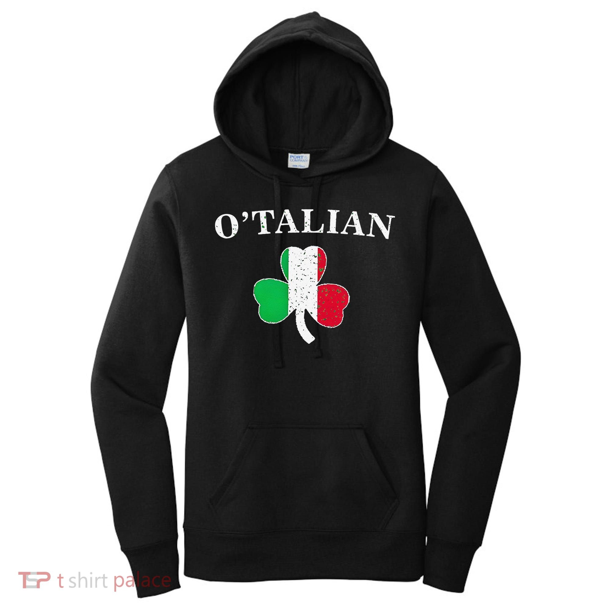 O'talian St Patricks Day Italian Italy Flag Italia Women's Hoodie