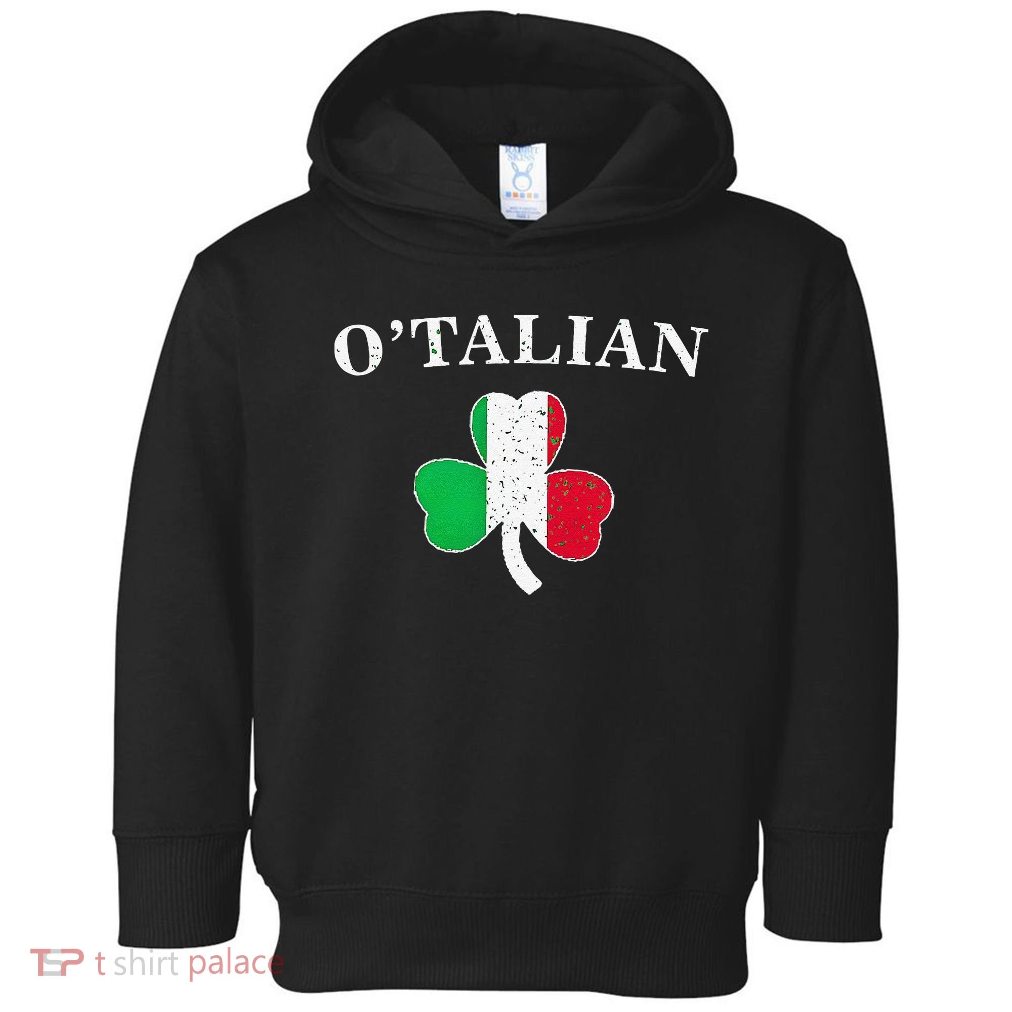 O'talian St Patricks Day Italian Italy Flag Italia Toddler Hoodie