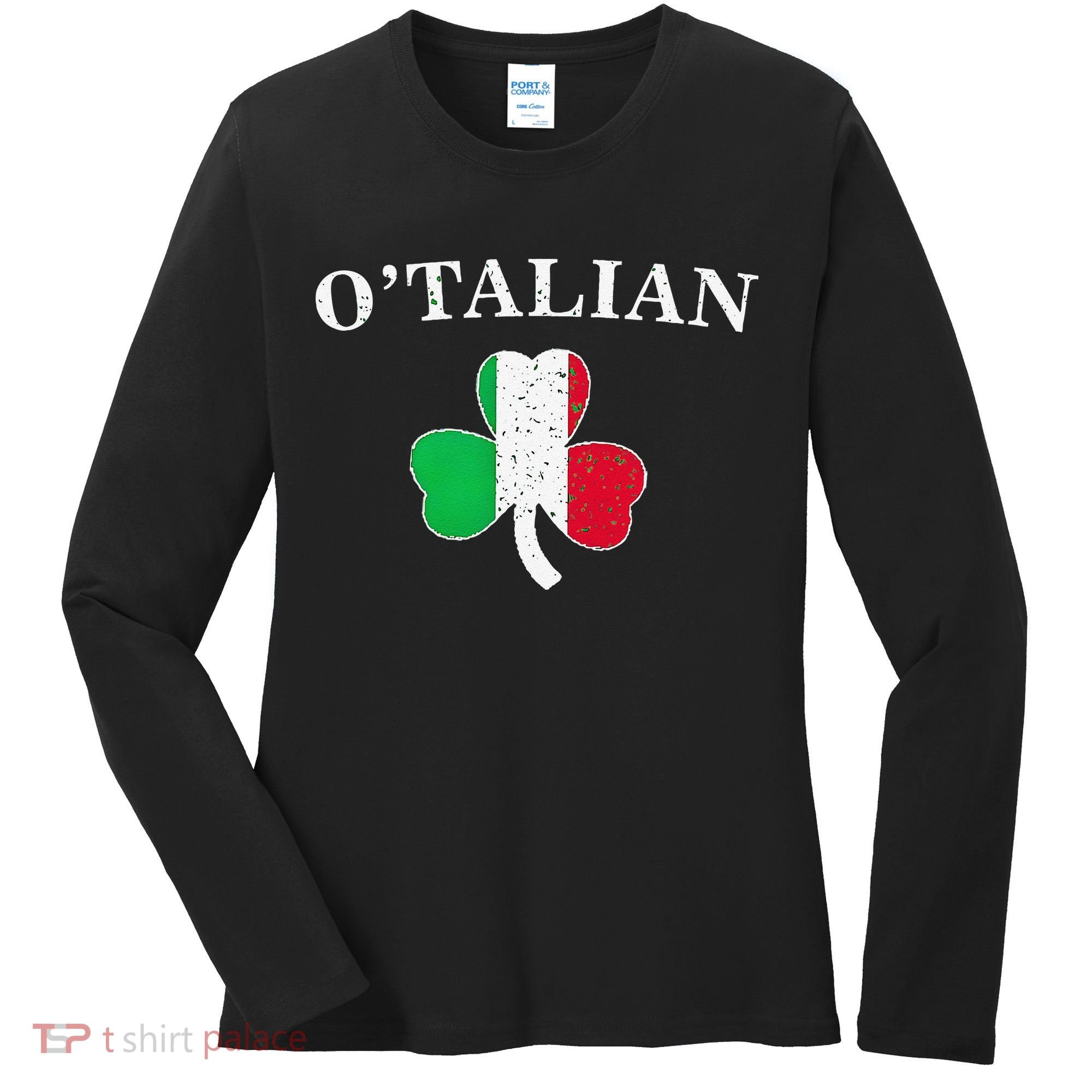 O'talian St Patricks Day Italian Italy Flag Italia Women's Long Sleeve Shirt