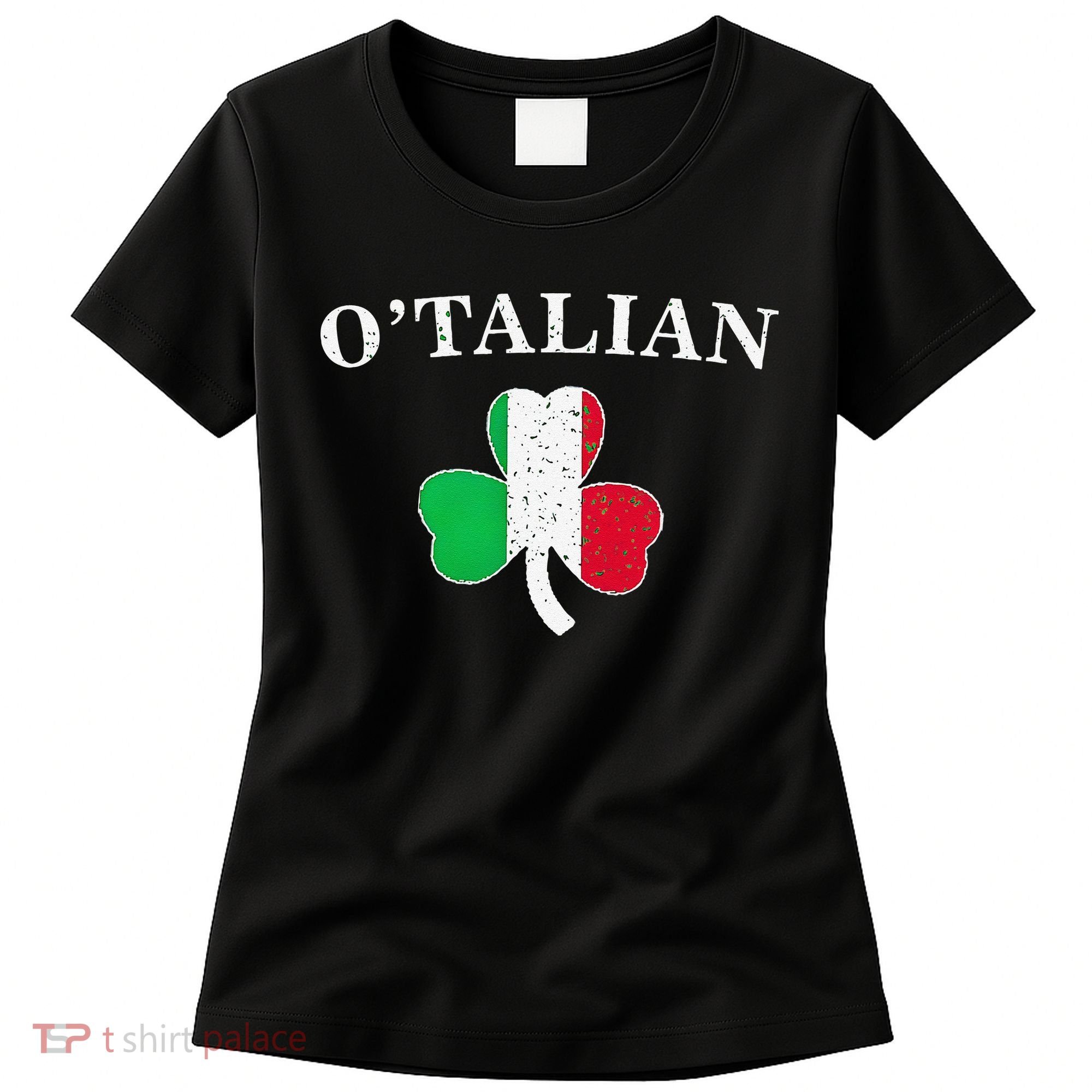 O'talian St Patricks Day Italian Italy Flag Italia Women's T-Shirt