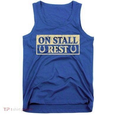 On Stall Rest Horse Tank Top