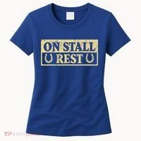 On Stall Rest Horse Women's T-Shirt thumb 0