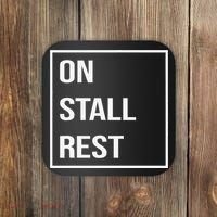 On Stall Rest Quote With Square Frame Shopping Team Coaster thumb 0