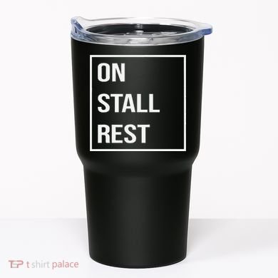 On Stall Rest Quote With Square Frame Shopping Team Tumbler