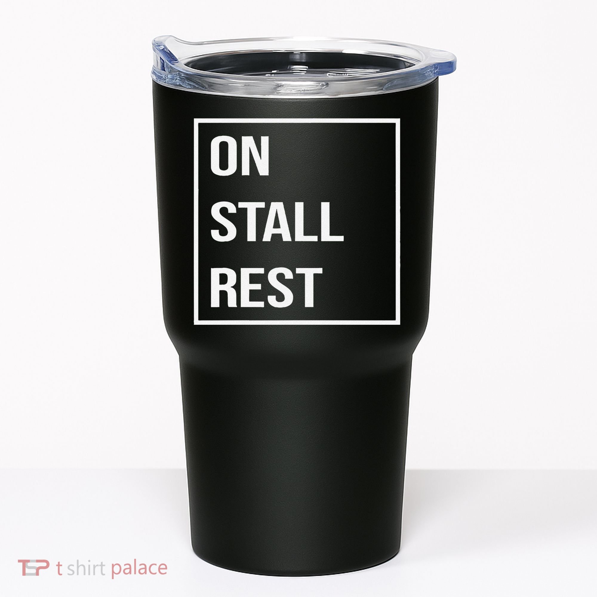 On Stall Rest Quote With Square Frame Shopping Team Tumbler
