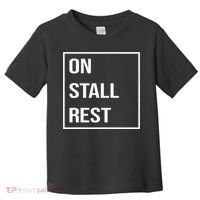 On Stall Rest Quote With Square Frame Shopping Team Toddler T-Shirt thumb 0