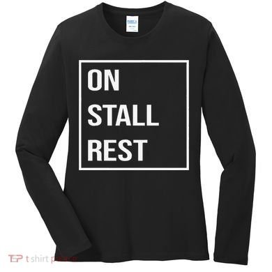On Stall Rest Quote With Square Frame Shopping Team Women's Long Sleeve Shirt