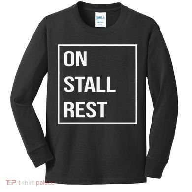 On Stall Rest Quote With Square Frame Shopping Team Kids Long Sleeve Shirt