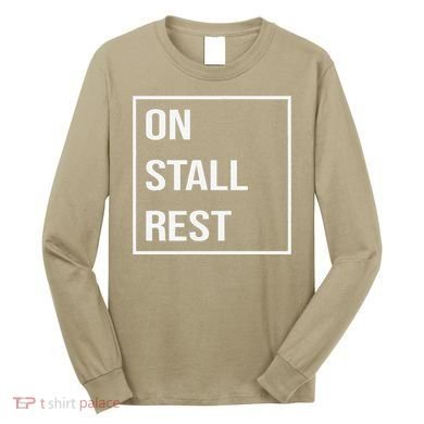 On Stall Rest Quote With Square Frame Shopping Team Long Sleeve Shirt