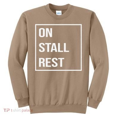 On Stall Rest Quote With Square Frame Shopping Team Sweatshirt