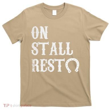 On Stall Rest Horse T-Shirt