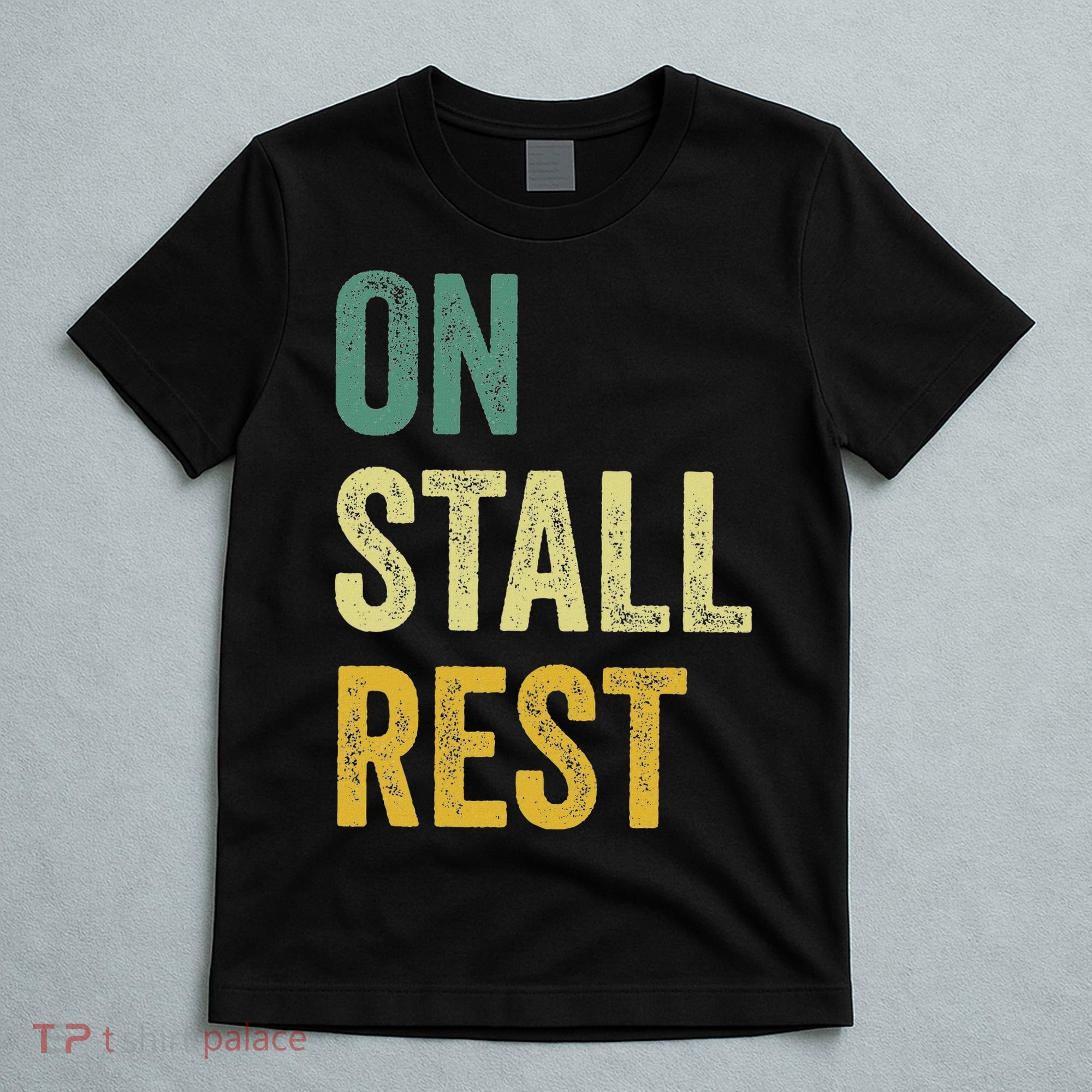 On Stall Rest Horse T-Shirt